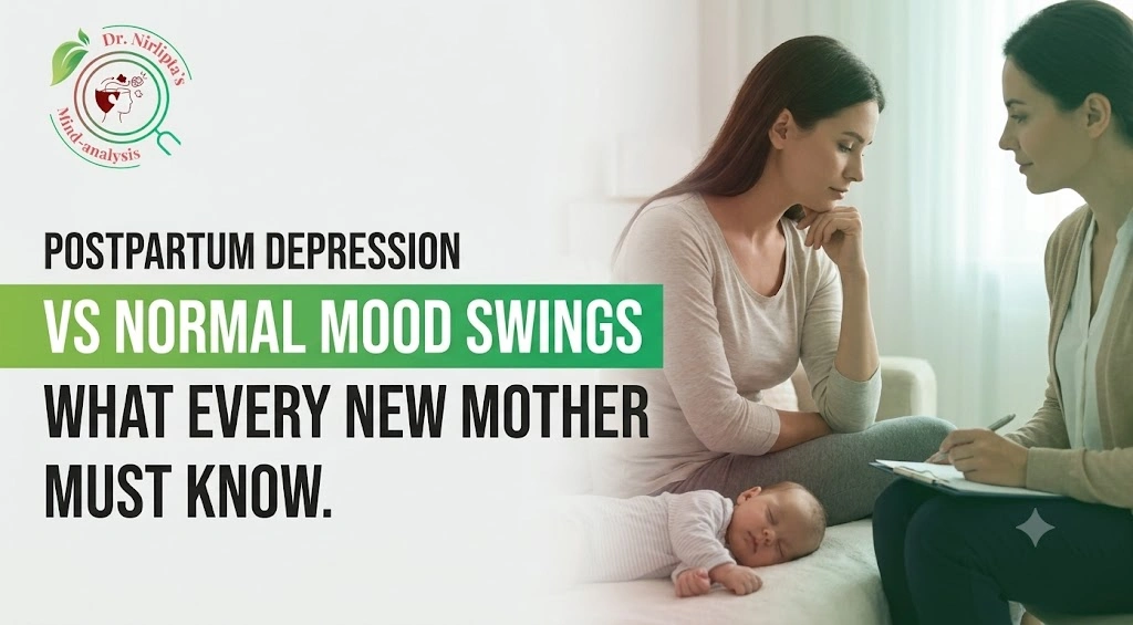 Postpartum Depression vs Normal Mood Swings: What Every New Mother Must Know